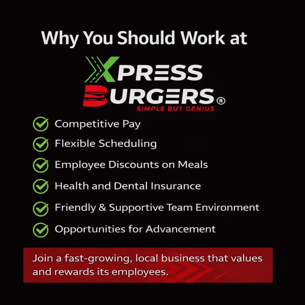 Xpress Burgers logo with a list of employee benefits like competitive pay, flexible scheduling, and health insurance.